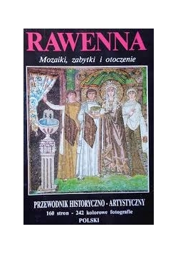 Rawenna. Mozaiki, zabytki i otoczenie