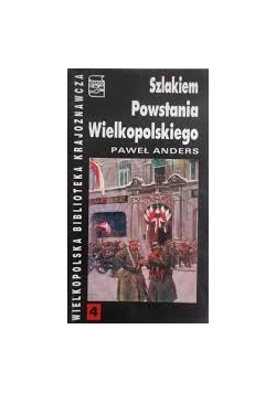 Szlakiem Powstania Wielkopolskiego