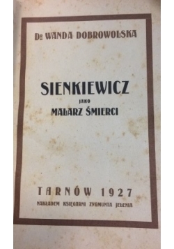 Władysław Stanisław Reymont/Sienkiewicz jako Malarz Śmierci/Akropolis Stanisława Wyspiańskiego