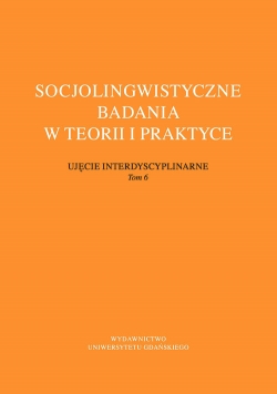 Socjolingwistyczne badania w teorii i praktyce. Ujęcie interdyscyplinarne. Tom 6