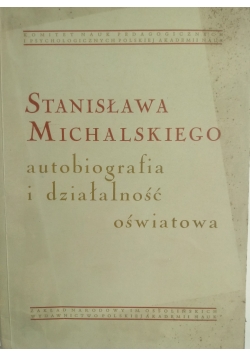 Stanisława Michalskiego autobiografia i działalność oświatowa