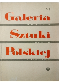 Galeria Sztuki Polskiej zeszyt VI