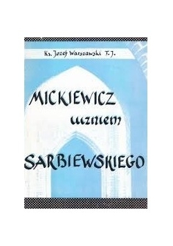 Mickiewicz uczniem Sarbiewskiego
