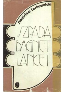 Szpada bagnet lancet moje wspomnienia