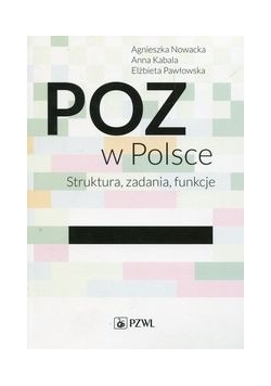 POZ w Polsce Struktura, zadania, funkcje