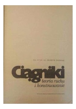 Ciągniki. Teoria ruchu i konstruowanie