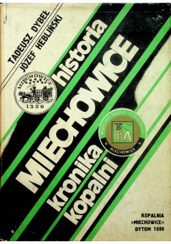 Historia Miechowic i kronika kopalni " Miechowice"