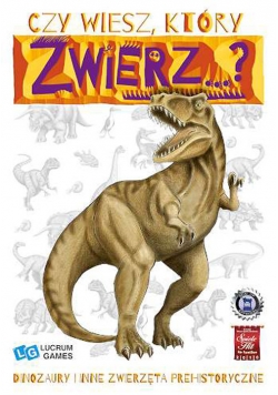 Czy wiesz, który zwierz...? Dinozaury