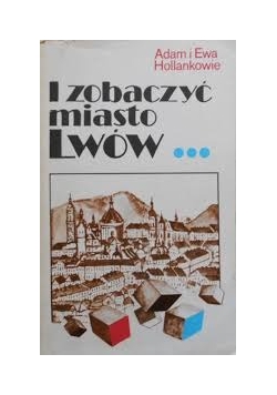 I zobaczyć Lwów ...
