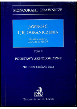 Jawność i jej ograniczenia tom 2 Podstawy aksjologiczne