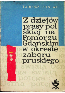 Z dziejów prasy polskiej na Pomorzu Gdańskim w okresie zaboru pruskiego