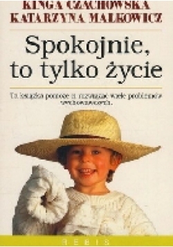 Spokojnie, to tylko życie
