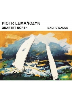 Baltic Dance. Piotr Lemańczyk Quartet North CD