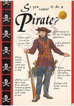 So You Want to Be a Pirate