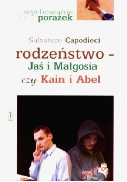 Rodzeństwo Jaś i Małgosia czy Kain i Abel