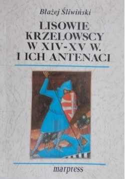 Lisowie Krzelowscy w XIV-XV W. i ich antenaci