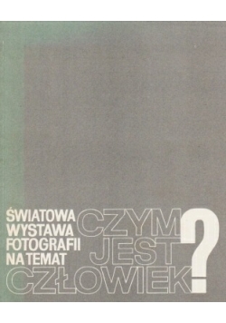 Światowa wystawa fotografii na temat czym jet człowiek