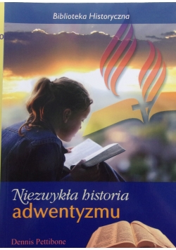 Niezwykła historia adwentyzmu