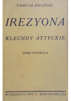 Irezyona:  Klechdy attyckie, 1912 r.
