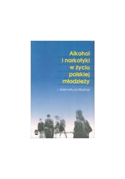 Alkohol i narkotyki w życiu polskiej młodzieży