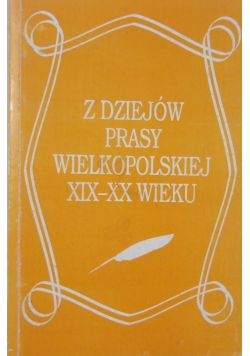 Z dziejów prasy wielkopolskiej XIX-XX wieku, tom III