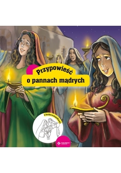 Biblijne przypowieści. O pannach głupich i mądrych