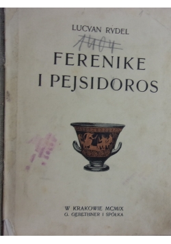 Ferenike i Pejsidoros ,1909r.