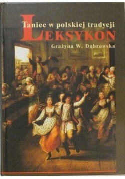 Taniec w polskiej tradycji. Leksykon +CD