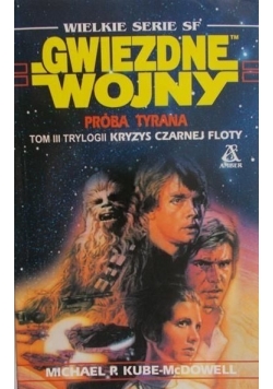Gwiezdne Wojny  Próba tyrana  Tom III trylogii Kryzys Czarnej Floty