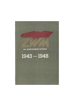ZWM na rzeszowszczyźnie 1943-1948