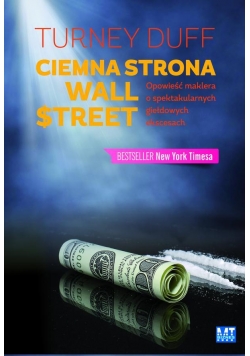 Ciemna strona Wall-Street.Opowieść maklera  o ...