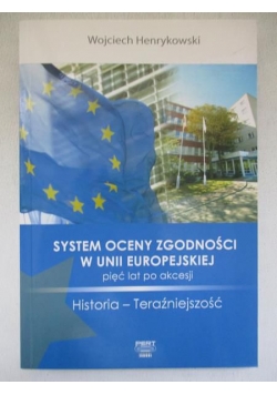 System Oceny Zgodności w Unii Europejskiej Pięć Lat po Akcesji