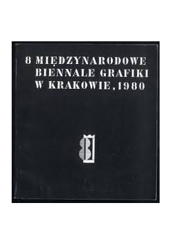 8 Międzynarodowe Biennale Grafiki w Krakowie ,1980