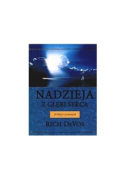 Nadzieja z głębi serca. 10 lekcji życiowych