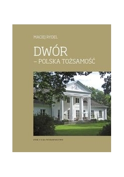 Dwór. Polska tożsamość