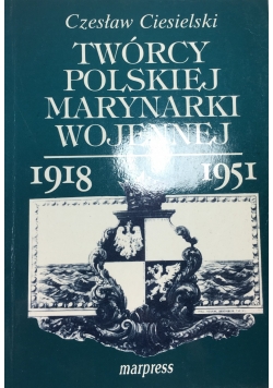 Twórcy polskiej marynarki wojennej