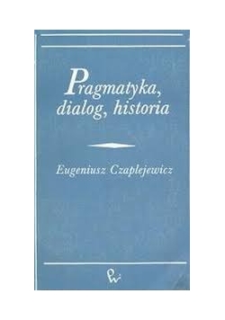 Pragmatyka, dialog, historia