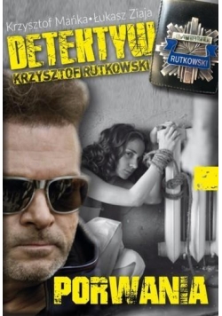 Detektyw Krzysztof Rutkowski cz. 1 Porwania