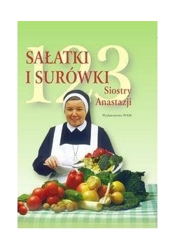 123 sałatki i surówki siostry Anastazji