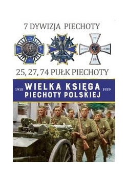 Wielka Księga Piechoty Polskiej 7 Dywizja Piechoty