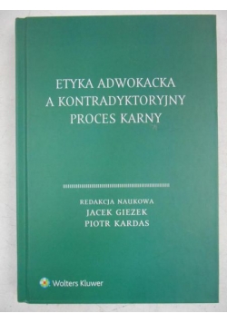 Etyka adwokacka a kontradyktoryjny proces karny