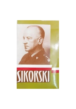 Sikorski Soldier and Statesman