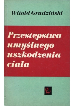 Przestępstwa umyślnego uszkodzenia ciała