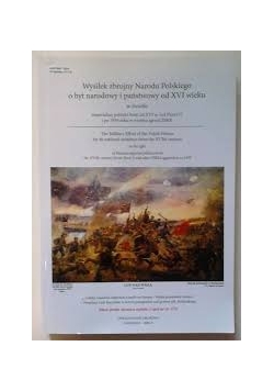 Wysiłek zbrojny Narodu Polskiego o byt narodowy i państwowy od XVI wieku