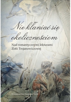 Nie kłaniać się okolicznościom