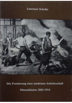 Die Formierung einer modernen Arbeiterschaft Oberschlein 1865-1914