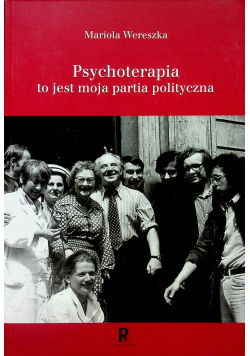 Psychoterapia to jest moja partia polityczna