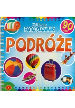 Mój pierwszy foto słownik. Podróże ALEX