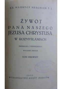 Żywot Pana naszego Jezusa Chrystusa w rozmyślaniach, 1932r.