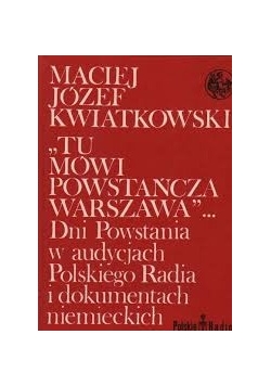 "Tu mówi powstańcza Warszawa"